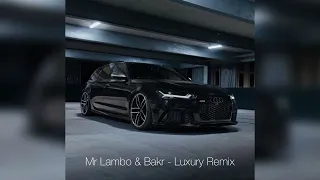 Mr Lambo & Bakr - Luxury Remix 2023 / Трек в тг