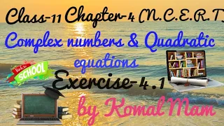 #class11th#chapter4 #complexnumbersandquadraticequations #exercise-4.1#ncert#Stand-up Maths by Komal