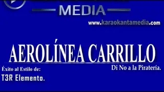 KARAOKE AEROLINEA CARRILLO T3R ELEMENTO  FT GERARDO ORTIS
