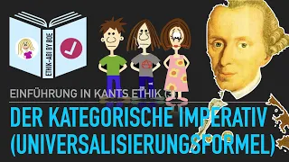 Immanuel Kant | Der kategorische Imperativ (Universalisierungsformel)