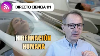 Directo Ciencia 111🟥 Más cerca de la HIBERNACIÓN HUMANA nuevo avance en China