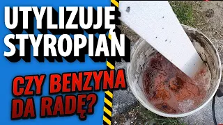 Utylizuje styropian, czy benzyna da radę? Test nie do końca poważny :-)