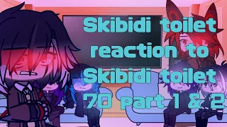 Skibidi toilet reaction to Skibidi toilet 70 (part 1 & 2)