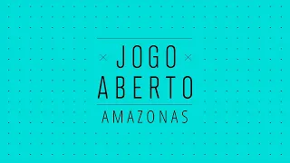 JOGO ABERTO AMAZONAS 7.6.21