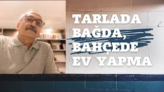 Bağda, Bahçede Ev Yapma