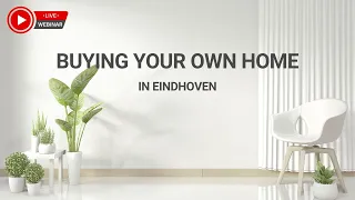 LIVE WEBINAR | Buying Your Own Home in Eindhoven | Mar 23, 2022 | Expat Housing Network