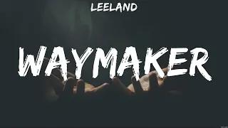 LEELAND - WAYMAKER (Lyrics) Chris Tomlin, Bethel Music, Hillsong Worship