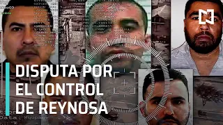 ¿Qué líderes de células criminales se disputan el control de Reynosa, Tamaulipas? - Despierta