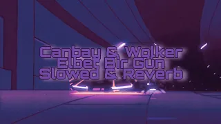 Canbay & Wolker - Elbet bir gün (Slowed Reverb)