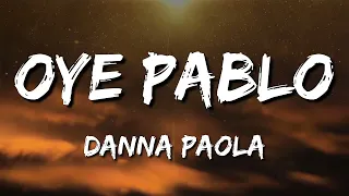 Danna Paola - Oye Pablo (Letra/Lyrics) (Loop 1 Hour)