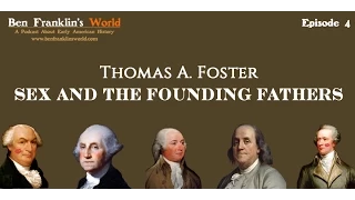 004 Thomas A Foster, Sex and the Founding Fathers (Ben Franklin's World)