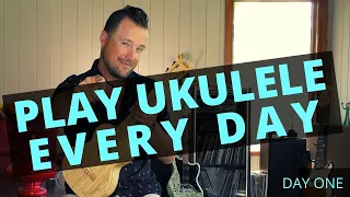 Play Ukulele Every Day | Day 1 | Tutorial + Play Along + Free PDFs