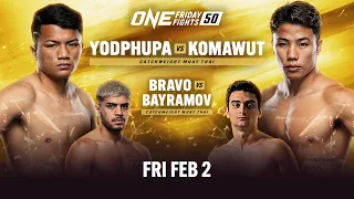 🔴 [Live In HD] ONE Friday Fights 50: Yodphupa vs. Komawut