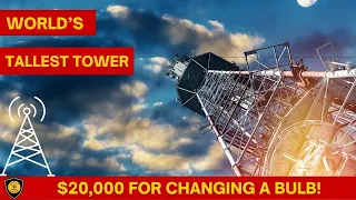 $20,000 a time for changing a bulb! | World's Tallest Tower | Kevin Schmidth