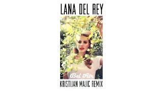 Lana Del Rey - Bel Air (Kristijan Majic Remix)