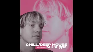 CHILL/DEEP HOUSE MIX #2 (Toolate Groove, Holo, Sebb Junior, Space Ghost, Jimpster, Retrofract...)