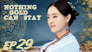 ENG SUB【Nothing Gold Can Stay 那年花开月正圆】EP29 | Starring: Sun Li, Chen Xiao