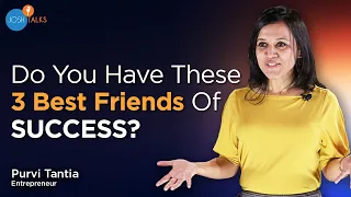 3 Best Friends Who Helped Me Unlock SUCCESS | Purvi Tantia | Josh Talks