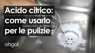 Acido citrico: un ingrediente solo per fare tutte le pulizie di casa