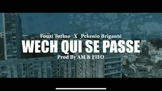 FOUZI TORINO FT. PEKENIO - Wech qui se passe (Clip Officiel) Prod by AM & FIFO