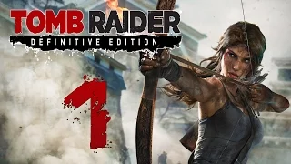 Прохождение Tomb Raider Definitive Edition — Часть 1: Новая Секси Лара Крофт