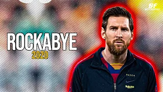 Lionel Messi ● Rockabye | Skills & Goals 2020