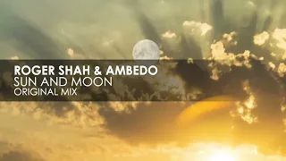 Roger Shah & Ambedo - Sun And Moon