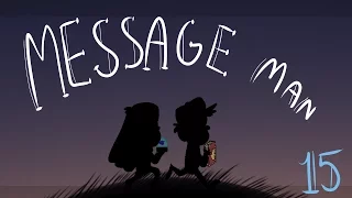 Message man || MAP part 15