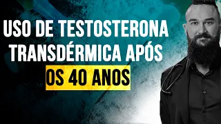 USO DE TESTOSTERONA TRANSDÉRMICA APÓS OS 42 ANOS - Com Dr. Marcos Staak
