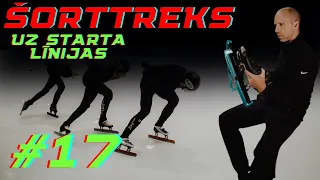 UZ STARTA LĪNIJAS #17 | ŠORTTREKS