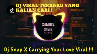 DJ SNAP X CARRYING YOUR LOVE SLOW BEAT VIRAL TIKTOK || Full Bass !!!