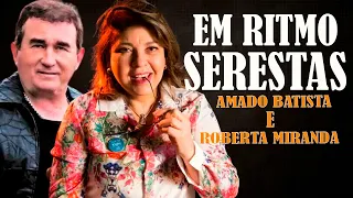 AMADO BATISTA , ROBERTA MIRANDA    RITMO DE SERESTAS COMPLETO