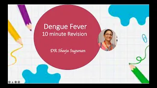 10 minute revision / Pediatrics / Dengue Fever
