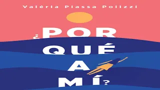 Resumen del libro ¿Por qué a mí (Valeria Piassa Polizzi)