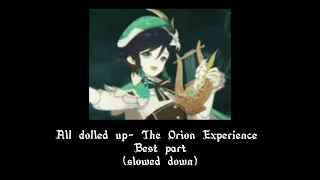 All dolled up - The Orion experience  best part (slowed down)