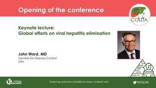 Keynote Lecture: Global Efforts on Viral Hepatitis Elimination | John Ward, MD