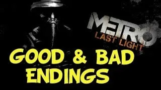 Metro Last Light - Good and Bad Endings, (Good Ending, Bad Ending) End