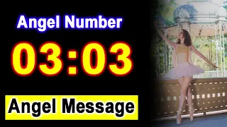 0303 Angel Number 03:03 - Angel Messages - Meaning