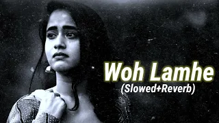 Woh_ Lamhe_Lofi song || Hindi cover song || slowed Reverb