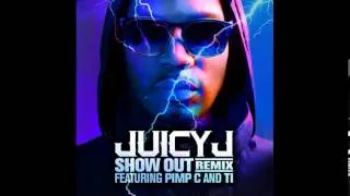 Juicy J Feat Pimp C ,T.I.& Young Jeezy-Show Out (Remix)