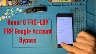 Honor 8 FRD L09 FRP Google Account Bypass