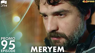 MERYEM - Episode 95 Promo | Turkish Drama | Furkan Andıç, Ayça Ayşin | Urdu Dubbing | RO2Y