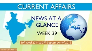 Current Affairs News at a Glance 39th Week (21st Sep to 27th Sep) of 2015