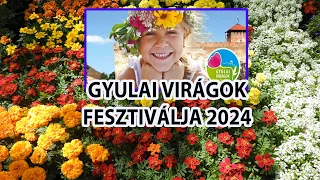 GYULAI VIRÁGOK FESZTIVÁLJA' 24  - 4K / Flower-/Blumenfest in Gyula (HU)/ Festivalul florilor in Jula