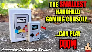 This is the THUMBY! The SMALLEST Handheld Gaming Console...that can play DOOM ;)