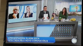 Apresentadora Eliana pega covid 19