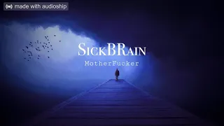 SickBRain - MotherFucker