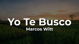 🙏Marcos Witt💕 Yo Te Busco💕(Letra/Lyrics)