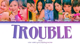 [ALBUM SNEAK PEEK] TWICE 'Trouble' Lyrics Color Coded Esp/Eng/Cor/Han (ESPAÑOL)