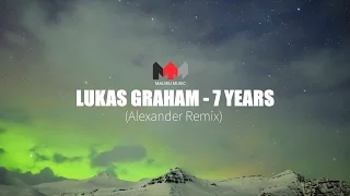 Lukas Graham - 7 Years (Alexander Remix) [Unofficial Video]